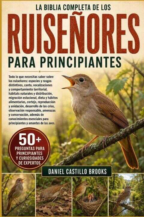 La Biblia Completa de los Ruiseñores Para Principiantes