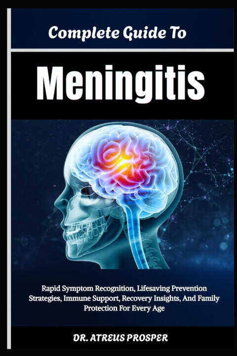 Complete Guide To Meningitis