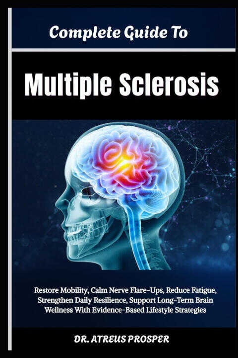Complete Guide To Multiple Sclerosis