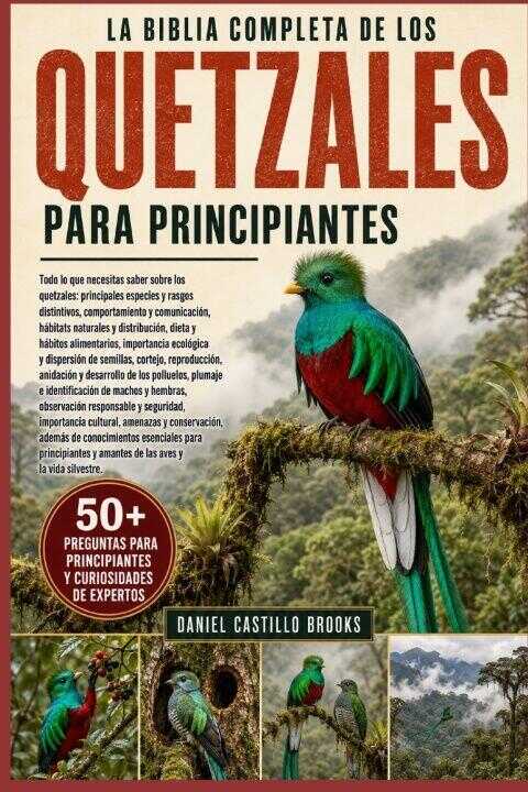 La Biblia Completa de los Quetzales Para Principiantes