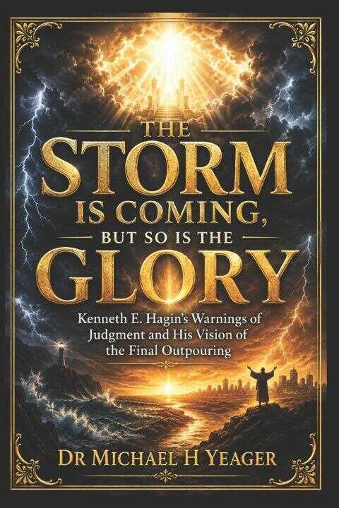The Storm Is Coming, but So Is the Glory — Michael H Yeager