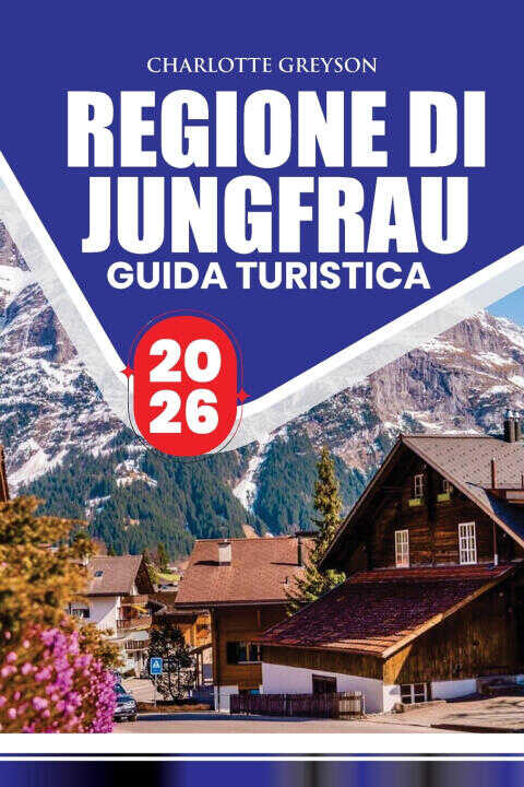 Guida Turistica Regione di Jungfrau 2026