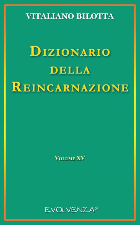 Dizionario della Reincarnazione - Vol. 15