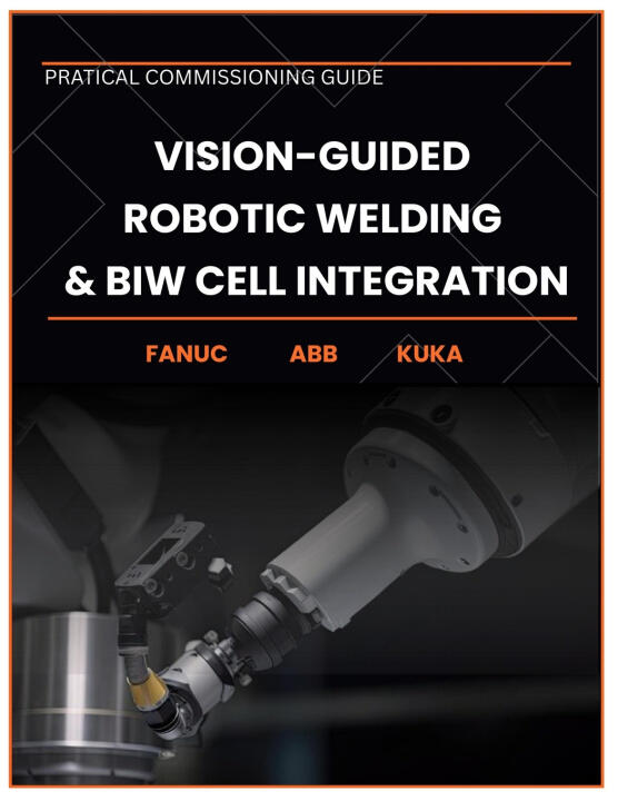 Vision-Guided Robotic Welding & BIW Cell Integration