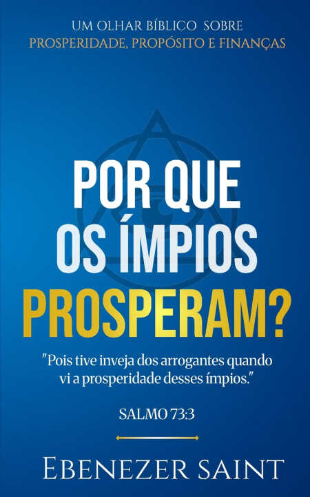 Por Que Os Ímpios Prosperam