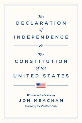 The Declaration of Independence and the Constitution of the United States