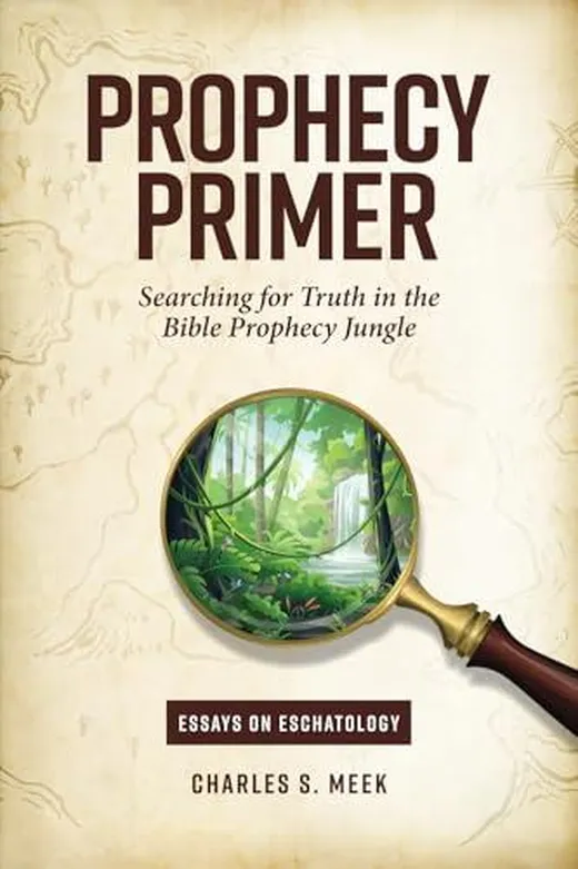 Prophecy Primer: Searching for Truth in the Bible Prophecy Jungle: Essays on Eschatology