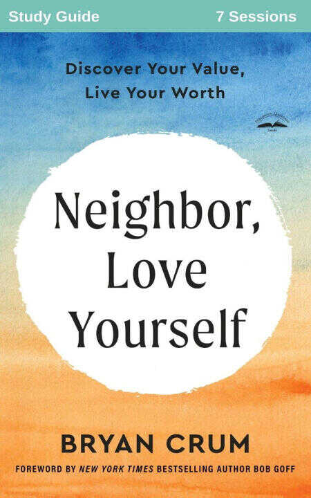 Neighbor Love Yourself Study Guide