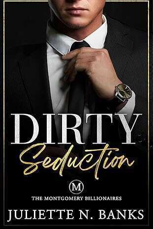 Dirty Seduction — Juliette N Banks
