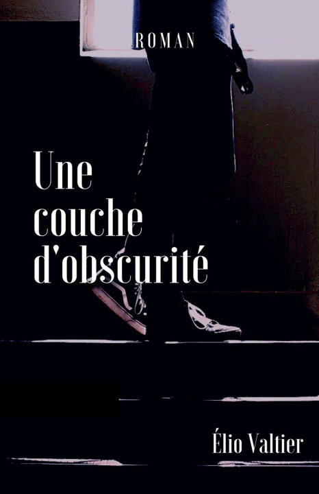 une couche d'obscurité — Elio Valtier