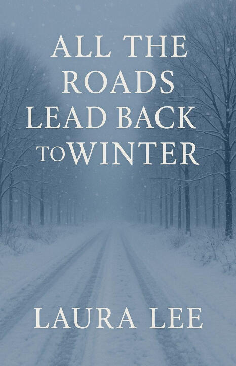 All the Roads Lead Back to Winter