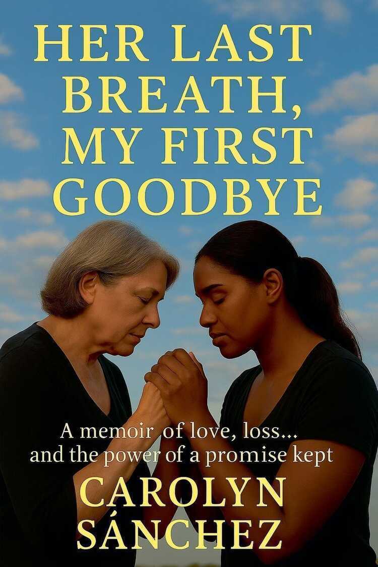 Her Last Breath My First Goodbye