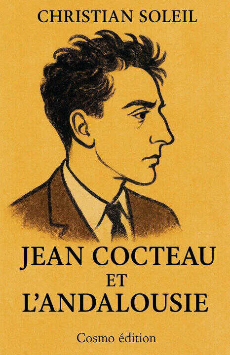Jean Cocteau et l'Andalousie — Christian Soleil