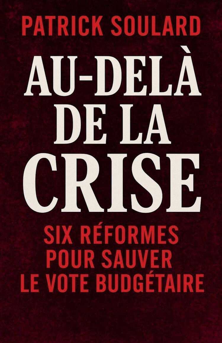 Au- delà de la crise, six réformes pour sauver le vote budgétaire