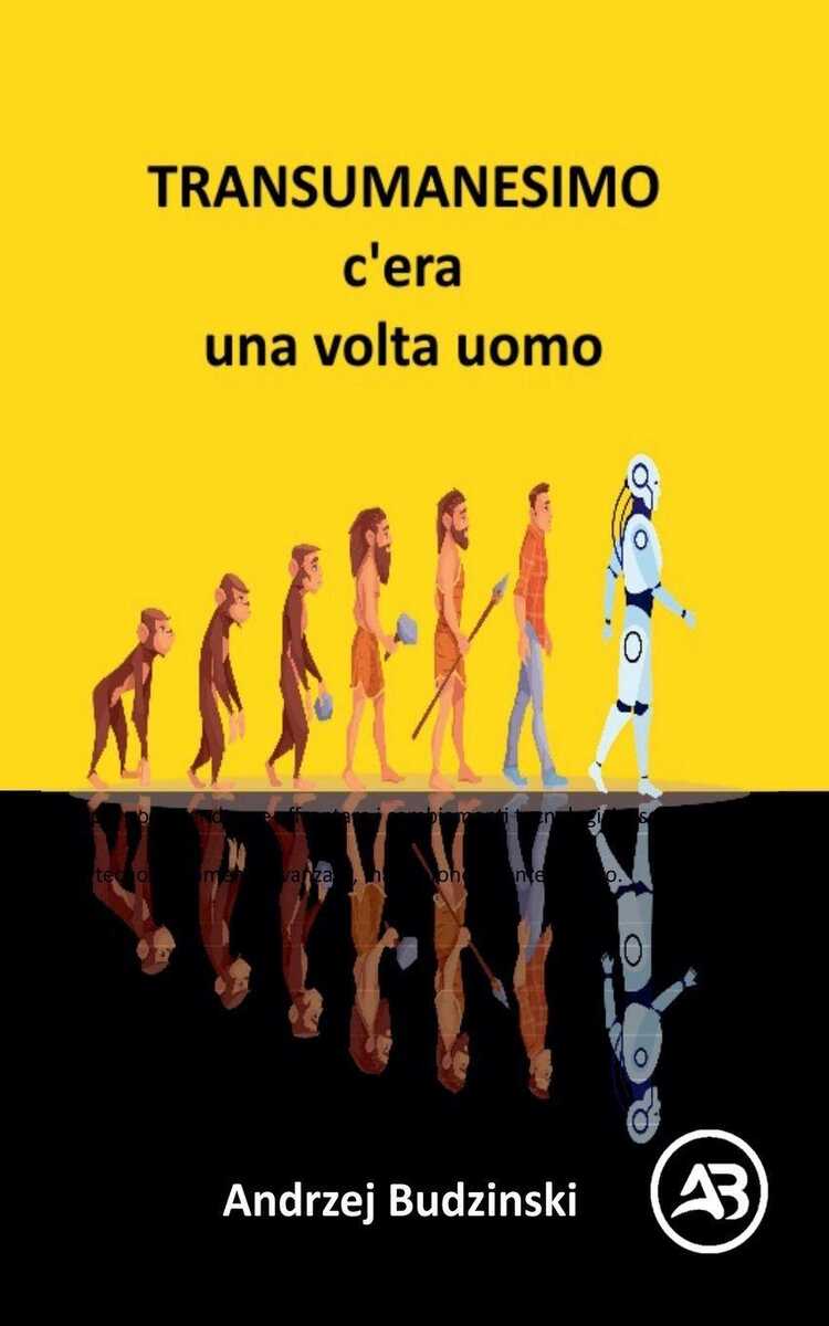 Transumanesimo. c'èra  una volta uomo