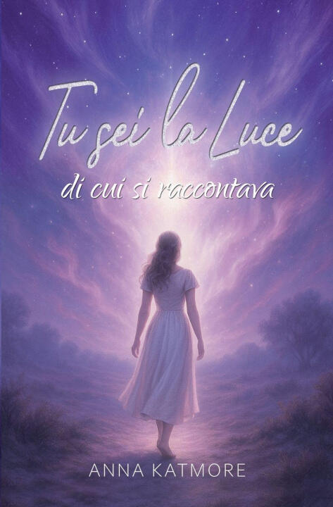 Tu sei la Luce di cui si raccontava