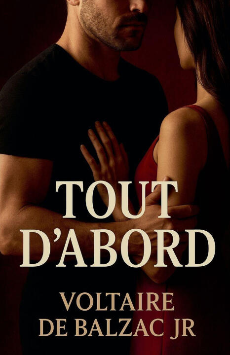 Tout d'abord — Voltaire Jr de Balzac