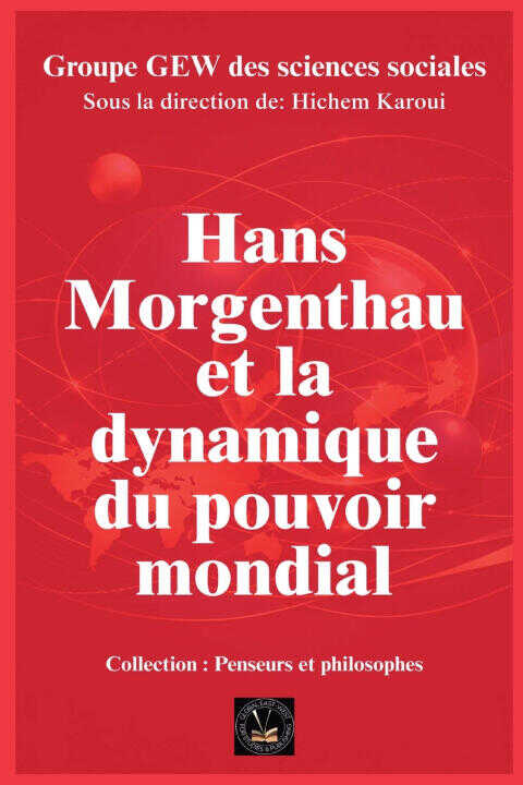 Hans Morgenthau et la dynamique du pouvoir mondial