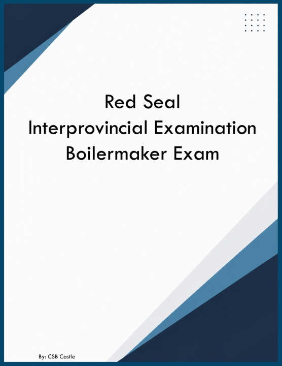 Red Seal Interprovincial Examination Boilermaker Exam