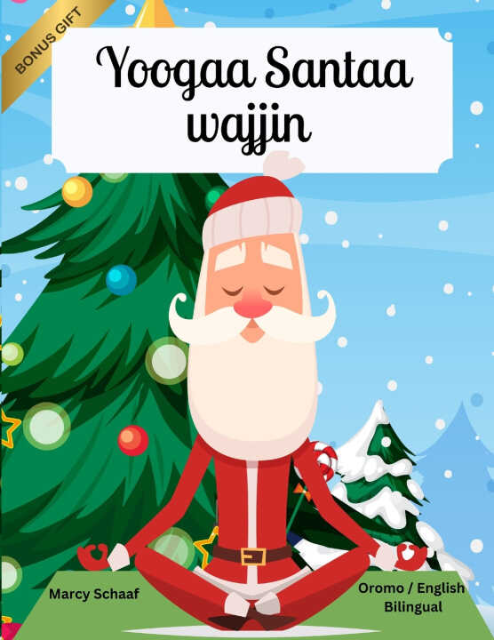 Yoogaa Santaa wajjin (Oromo / English Bilingual) Yoga with Santa