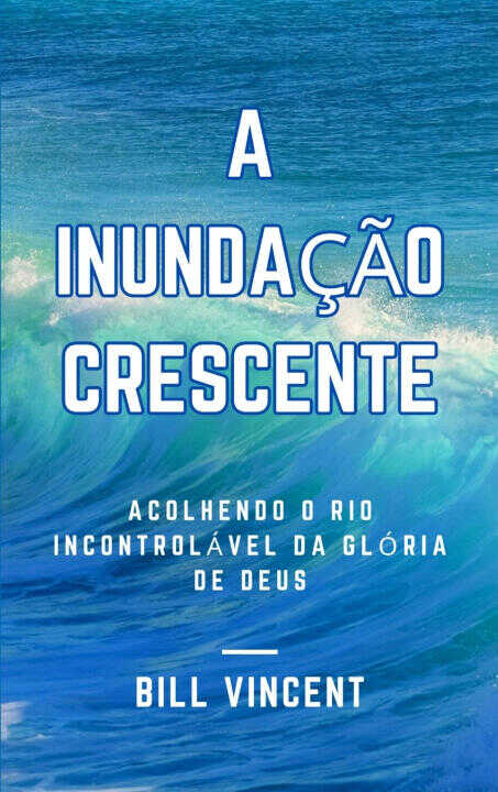 A Inundação Crescente — Bill Vincent