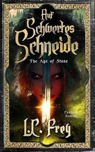 Auf Schwertes Schneide: Ein episches High Fantasy Abenteuer (The Age of Stone, Band 7)