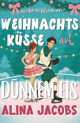 Weihnachtsküsse auf dünnem Eis (Eishockey zu Weihnachten, Band 1)