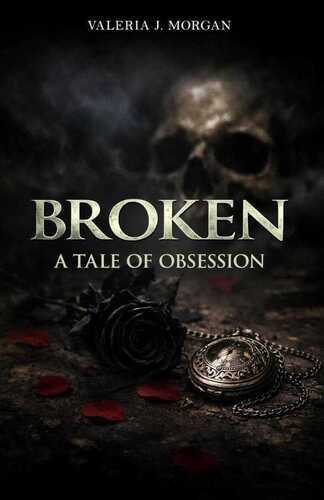 Broken: A Tale of Obsession