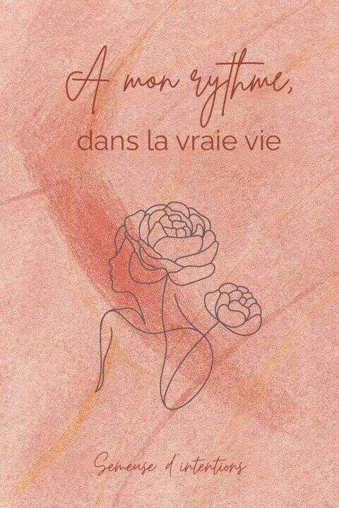À mon rythme, dans la vraie vie