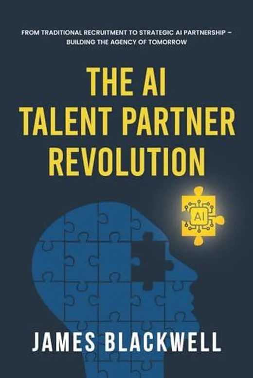 The AI Talent Partner Revolution: From Traditional Recruitment to Strategic AI Partnership - Building the Agency of Tomorrow