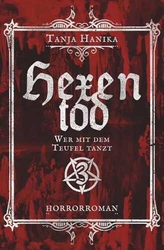 Hexentod: Wer mit dem Teufel tanzt (Hexenhorror-Trilogie, Band 3)