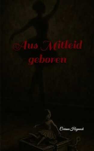 Aus Mitleid geboren