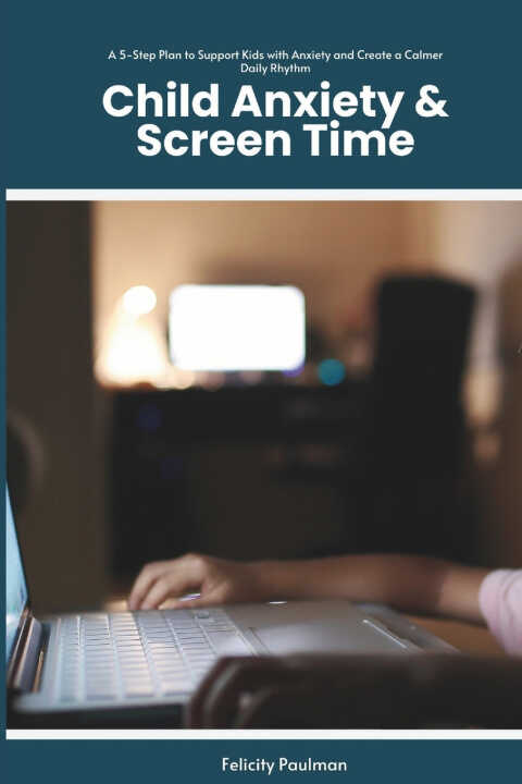 Child Anxiety & Screen Time