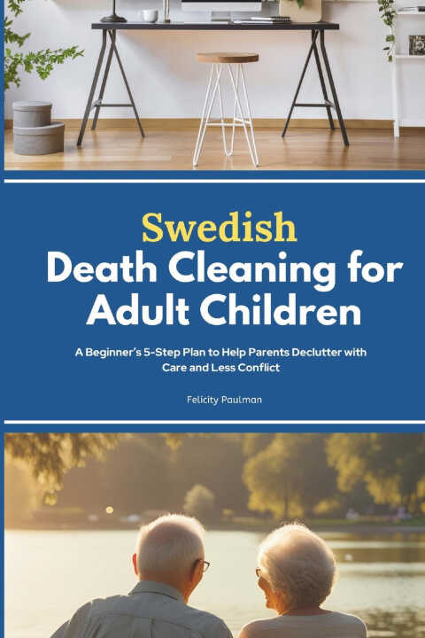 Swedish Death Cleaning for Adult Children