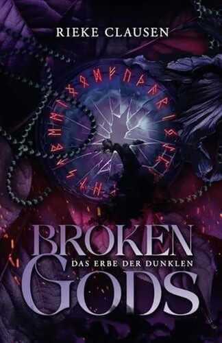 Broken Gods: Das Erbe der Dunklen (Broken Gods Dilogie, Band 1)