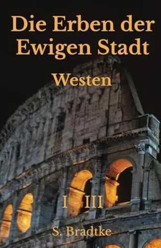 Die Erben der Ewigen Stadt: Westen