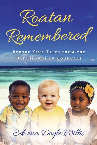 Roatan Remembered