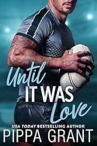 Until It Was Love — Pippa Grant