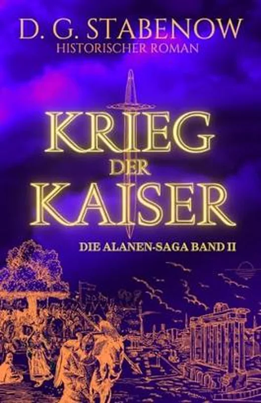 KRIEG DER KAISER: Die Alanen-Saga Band II