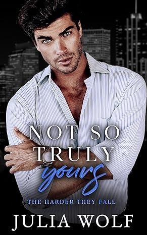 Not So Truly Yours — Julia Wolf