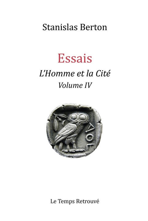 ESSAIS - L'HOMME ET LA CITÉ Volume IV