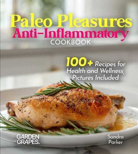 Paleo Pleasures Anti-Inflammatory Cookbook