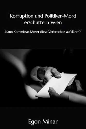 Korruption und Politiker-Mord erschüttern Wien: Kann Kommissar Moser diese Verbrechen aufklären?