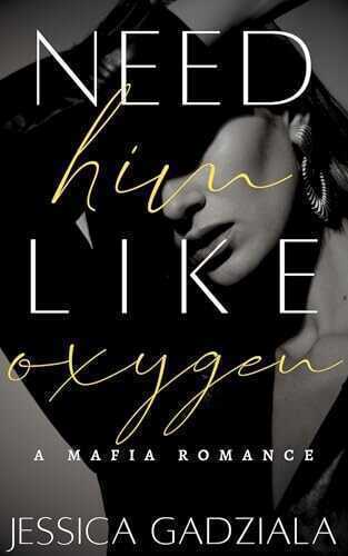 Need Him Like Oxygen — Jessica Gadziala
