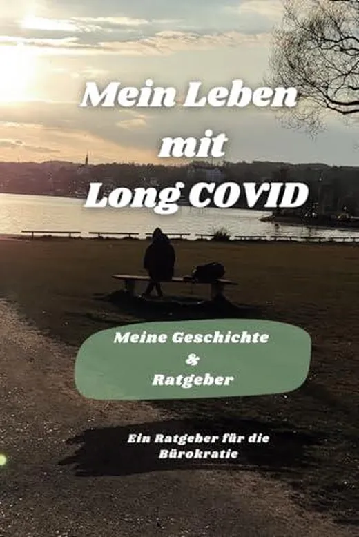 Mein Leben mit Long COVID: Meine Geschichte & Ratgeber