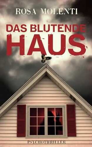 Das blutende Haus: Psychothriller