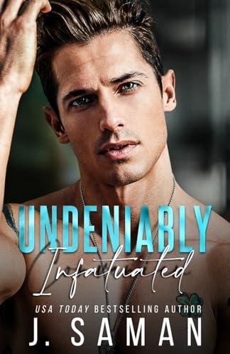 Undeniably Infatuated