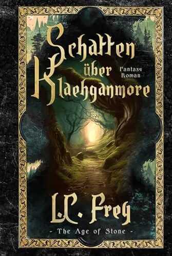 Schatten über Klaehganmore: Ein episches High Fantasy Abenteuer (The Age of Stone, Band 2)