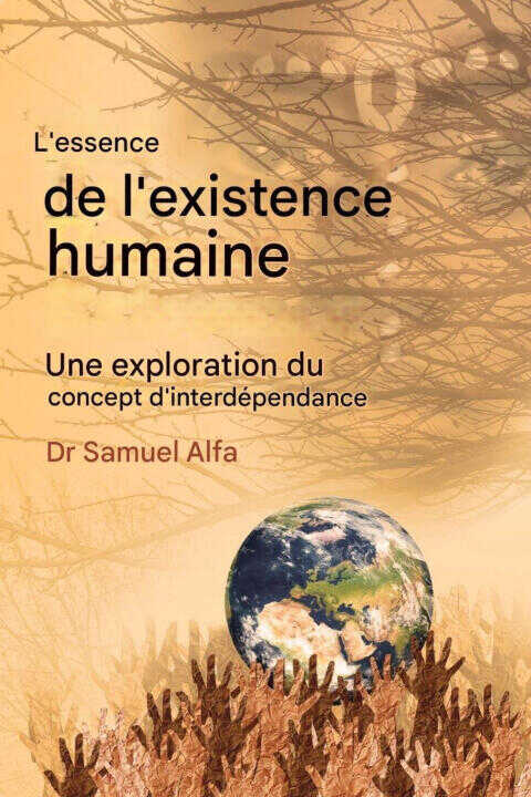 L'essence de l'humain Existence — Sam A. Alfa PhD