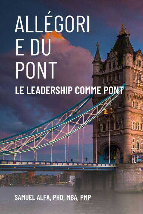 Allégorie du Pont - le Leadership Comme Pont - French Edition